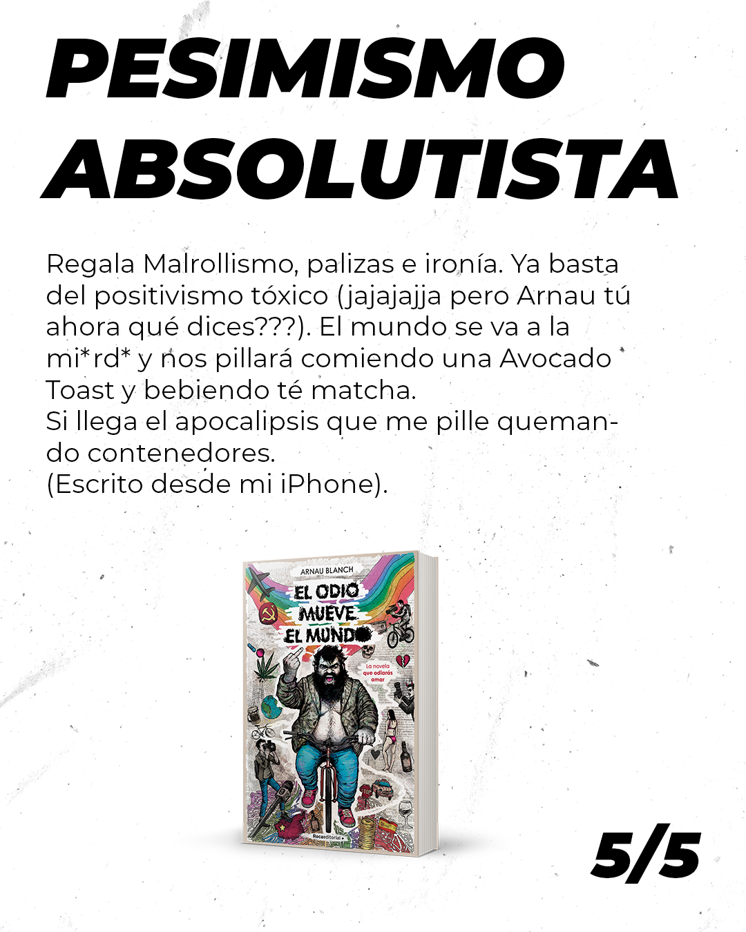 El odio mueve el mundo, mi primera novela